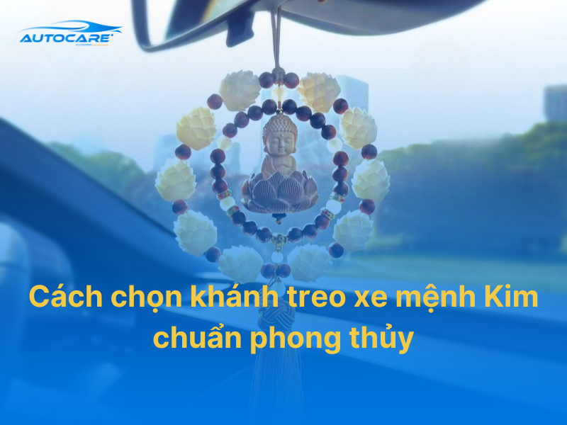 Cách chọn khánh treo xe mệnh Kim