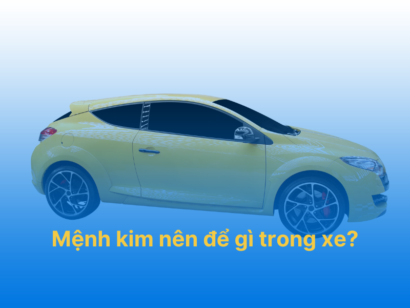 Mệnh kim nên để gì trong xe hút tài lộc