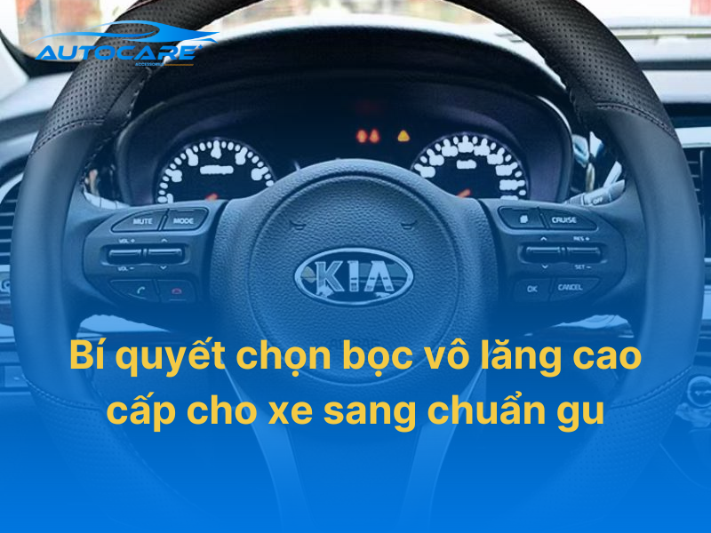 Bọc vô lăng cao cấp cho xe sang da thật sang trọng