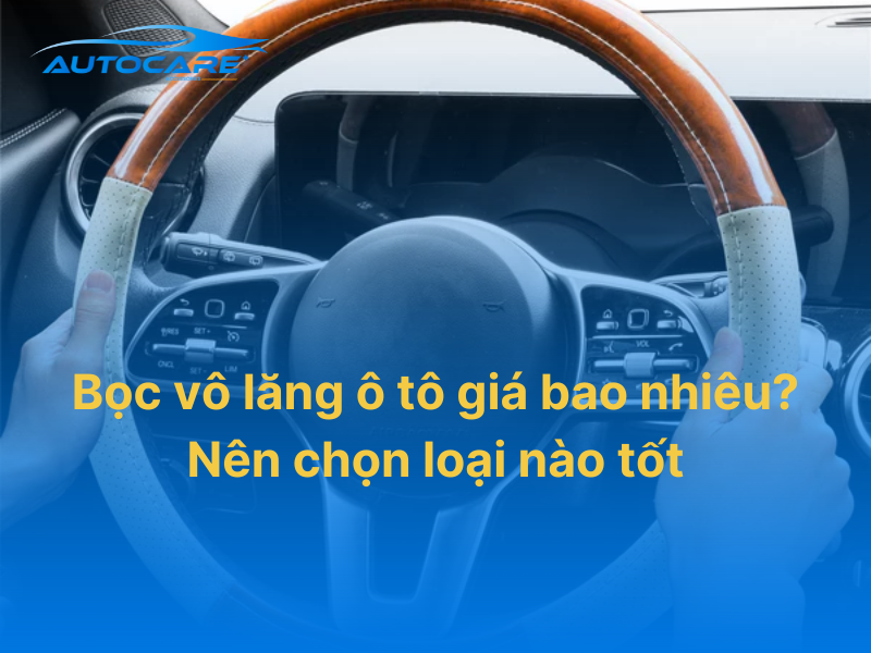 Bọc vô lăng ô tô giá bao nhiêu
