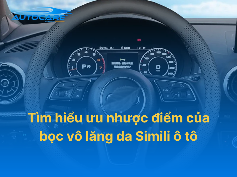 Ưu nhược điểm của bọc vô lăng da Simili
